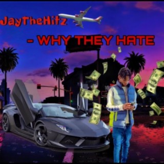 JaytheHitz (Why They Hate)