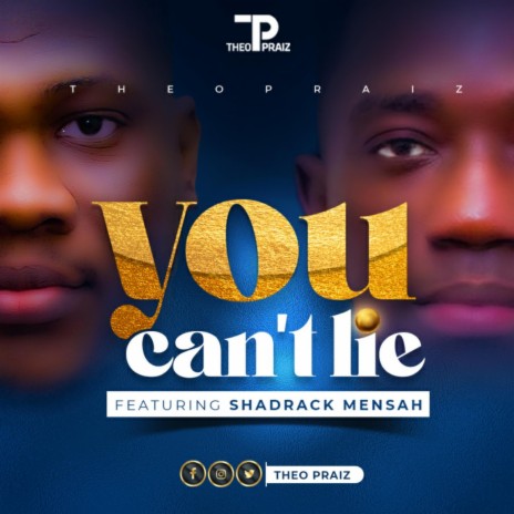 You can't lie (feat. Shadrack Mensah)