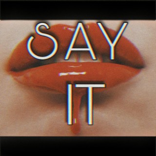 Say It lyrics | Boomplay Music