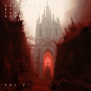 Cathedral Of The Deep (Vol. V)