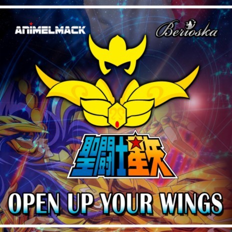 Open Up Your Wings (Saint Seiya) ft. LuiGi Campos - The Astronaut | Boomplay Music