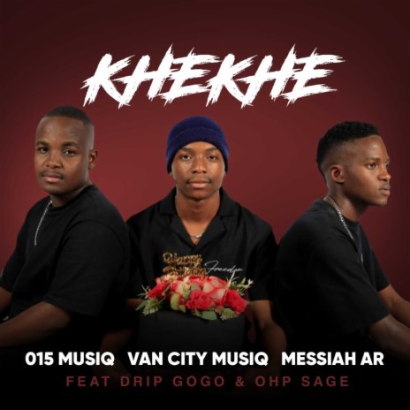 Khekhe ft. Van City MusiQ, Messiah AR, Drip Gogo & Ohp Sage | Boomplay Music