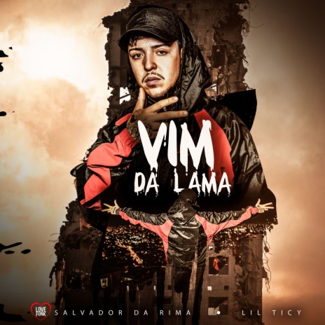 Vim da Lama ft. Love Funk & Lil Ticy | Boomplay Music