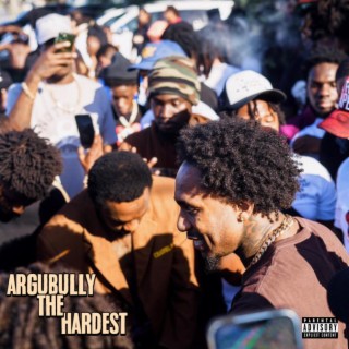 ArguBully The Hardest