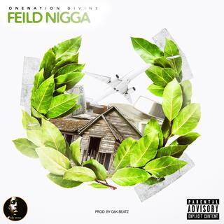 Feild Nigga lyrics | Boomplay Music