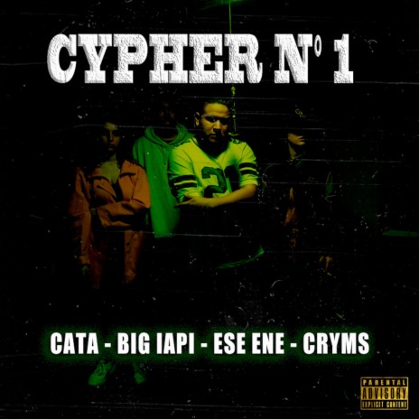 Cypher Nro. 1 (feat. Cryms, Big Iapi & Cata) | Boomplay Music