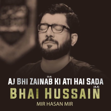 Aj Bhi Zainab S.A Ki Ati Hai Sada Bhai Hussain A.S | Boomplay Music