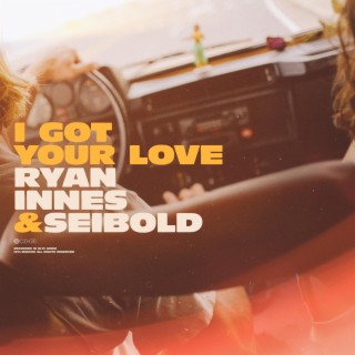 I Got Your Love ft. Seibold lyrics | Boomplay Music