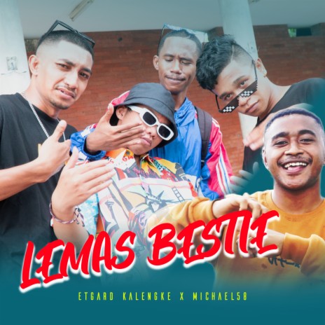 Lemas Bestie ft. Etgard Kalengke & Michael58 | Boomplay Music