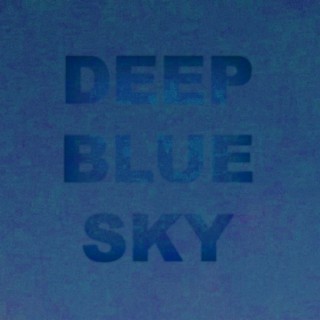 Deep Blue Sky lyrics | Boomplay Music