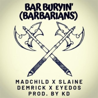 Bar Buryin' (Barbarians) [feat. Madchild, Slaine & Demrick]