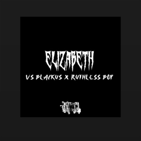 Elizabeth ft. Ruthless Bop | Boomplay Music