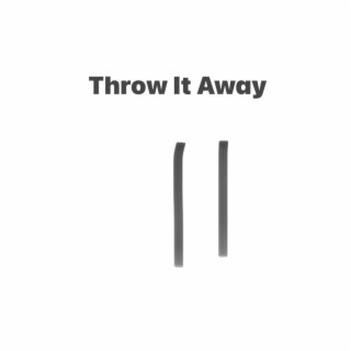 Throw It Away2