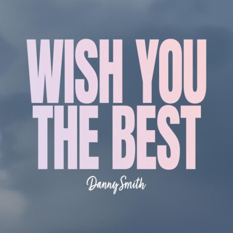 Wish You The Best | Boomplay Music