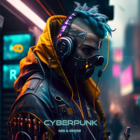 Cyberpunk ft. GRDNØ | Boomplay Music