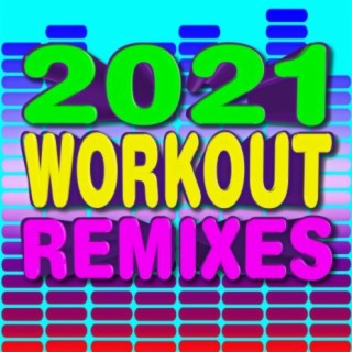 2021 Workout Remixes