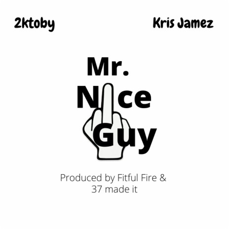 Mr. Nice Guy ft. Kris Jamez | Boomplay Music