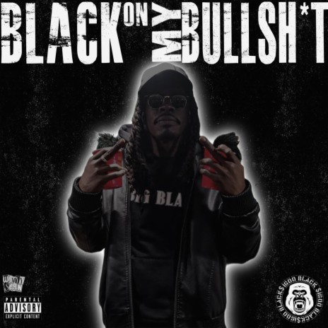 BLACK On My BullSh!t | Boomplay Music