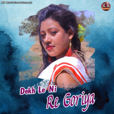 Dekh Le Ni Re Goriya | Boomplay Music