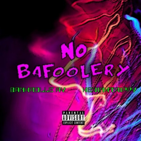 NO BAFOOLERY (feat. Kevinktrippy)