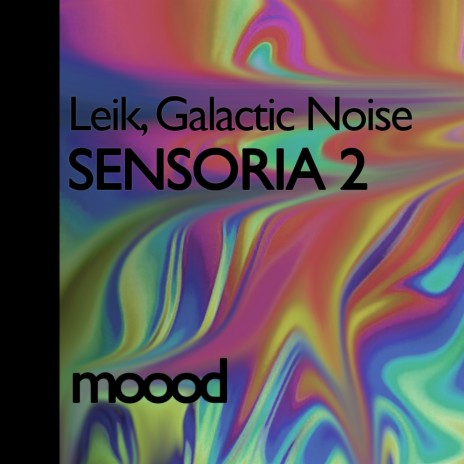 Sensoria 2 (Original Mix) ft. Galactic Noise | Boomplay Music