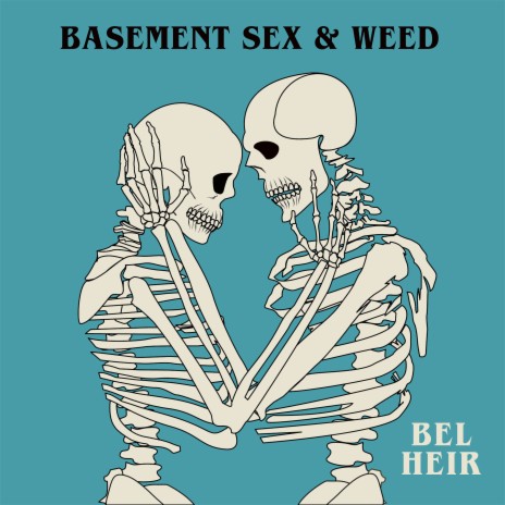 Basement Sex and Weed | Boomplay Music