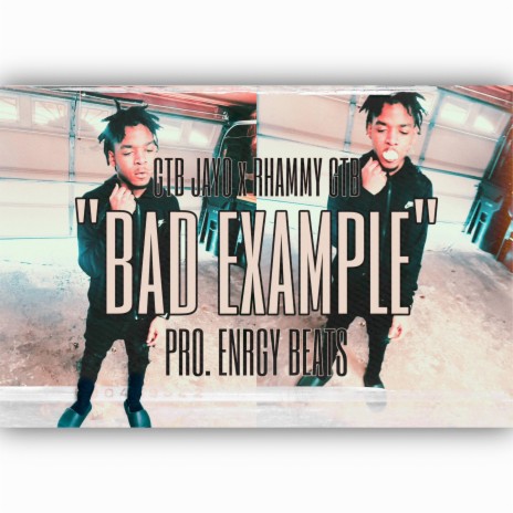 BAD EXAMPLE (REMIX) ft. Rhammy GTB | Boomplay Music