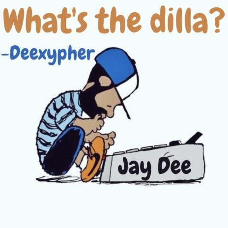 What's The Dilla? | Boomplay Music