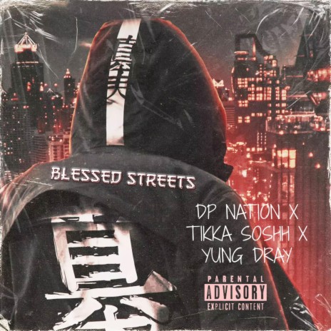 Blessed Streets ft. Yung Dray & Tikka Soshh