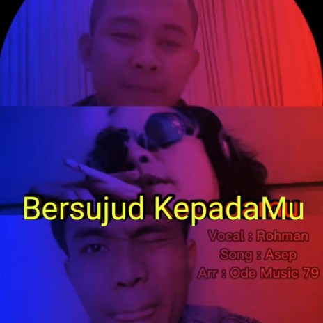 Bersujud KepadaMu | Boomplay Music