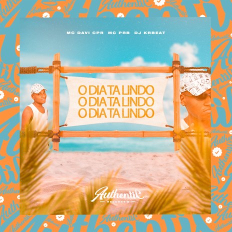 O Dia Tá Lindo ft. MC PRB & DJ KR Beat | Boomplay Music