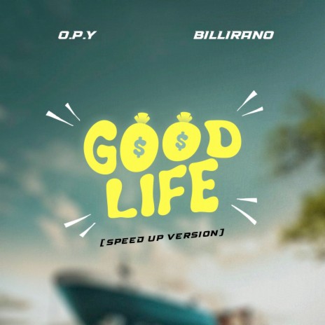 Good Life (Speed Up Version) ft. Billirano