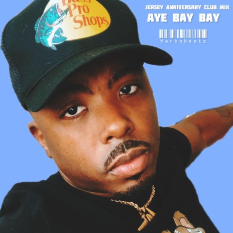 Jersey Anniversary Club Mix Aye Bay Bay | Boomplay Music