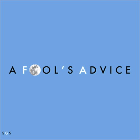 A Fool's Advice | Boomplay Music