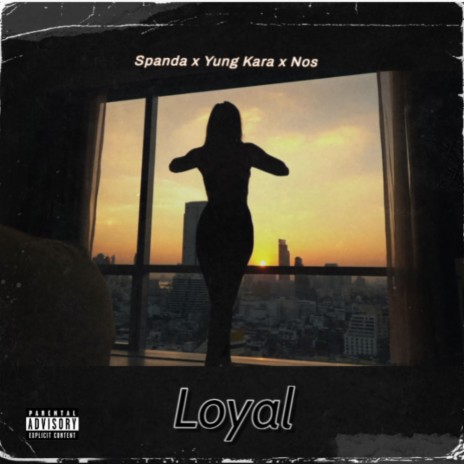 Loyal ft. Yung Kara & nos | Boomplay Music