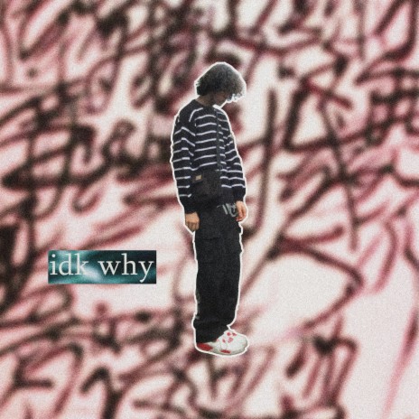 idk why | Boomplay Music