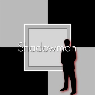 Shadow man