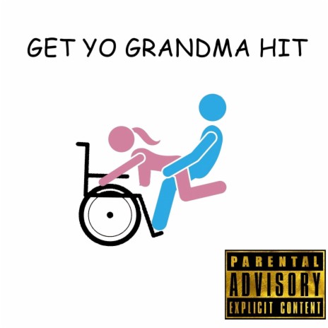 Get Yo Grandma Hit | Boomplay Music