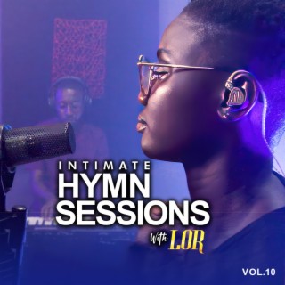 Intimate Hymn Sessions, Vol. 10