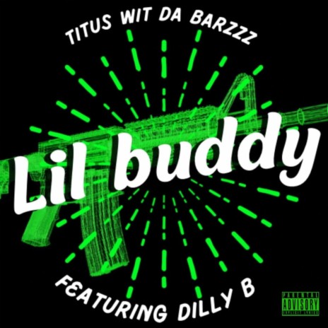 Lil buddy (feat. Dilly B) | Boomplay Music