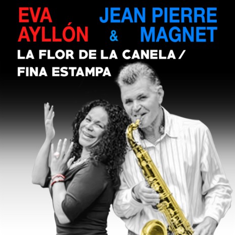La Flor de la Canela / Fina Estampa ft. Eva Ayllón | Boomplay Music