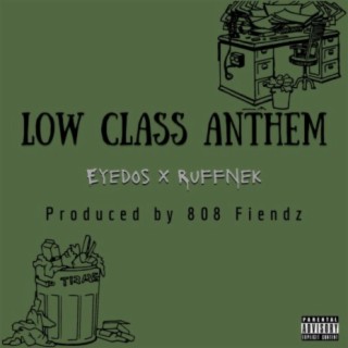 Low Class Anthem (feat. Ruffnek)