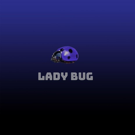 Lady Bug | Boomplay Music