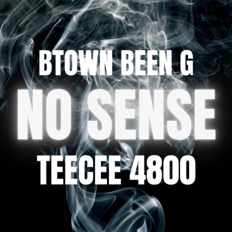 No Sense ft. TC 4800 | Boomplay Music