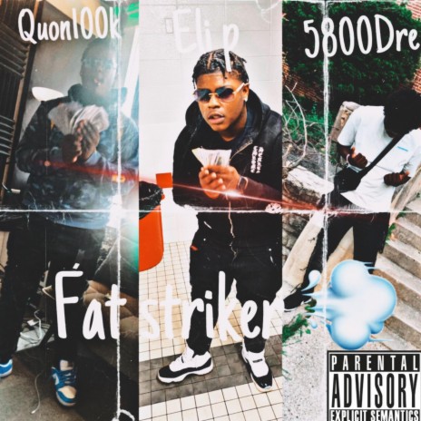 Fat Striker ft. 5800 Dre & Quon100k | Boomplay Music