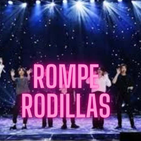 Rompe Rodillas | Boomplay Music