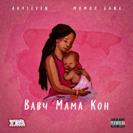Baby Mama Koh ft. AK4SEVEN & Momox Gang | Boomplay Music