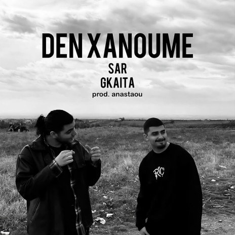 DEN XANOUME ft. GKAITA | Boomplay Music