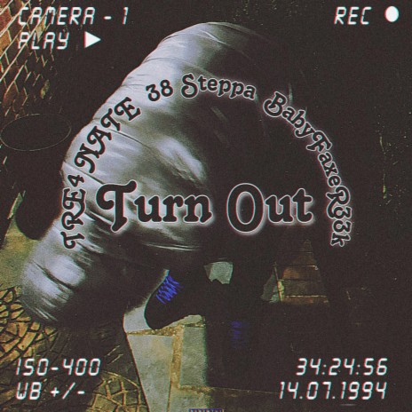 Turn Out ft. 38 Steppa & BabyFaxeR33k | Boomplay Music