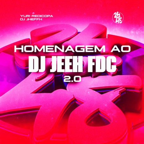 Homenagem ao Dj Jeeh Fdc 2.0 ft. Yuri Redicopa | Boomplay Music